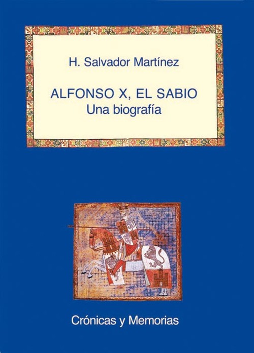 ALFONSO X, EL SABIO: UNA BIOGRAFIA