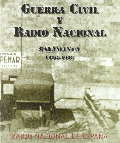 GUERRA CIVIL Y RADIO NACIONAL 1936,1938