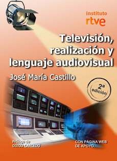 TELEVISION REALIZACION Y LENGUAJE AUDIOVISUAL (4EDICION)