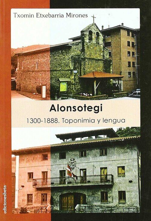 ALONSOTEGI. 1300-1888. TOPONIMIA Y LENGUA