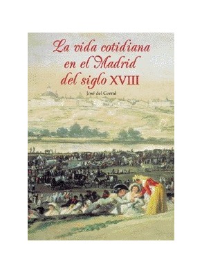 VIDA COTIDIANA EN MADRID S.XVIII