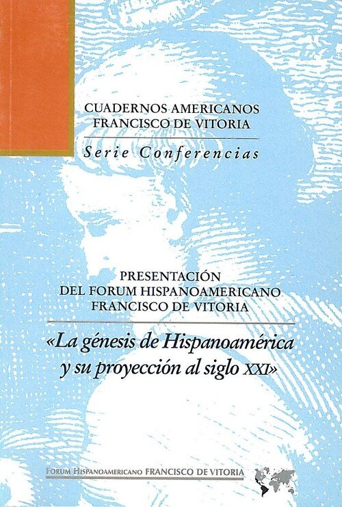 GENESIS DE HISPANOAMERICA Y SU PROYECCION AL SIGLO XXI, LA