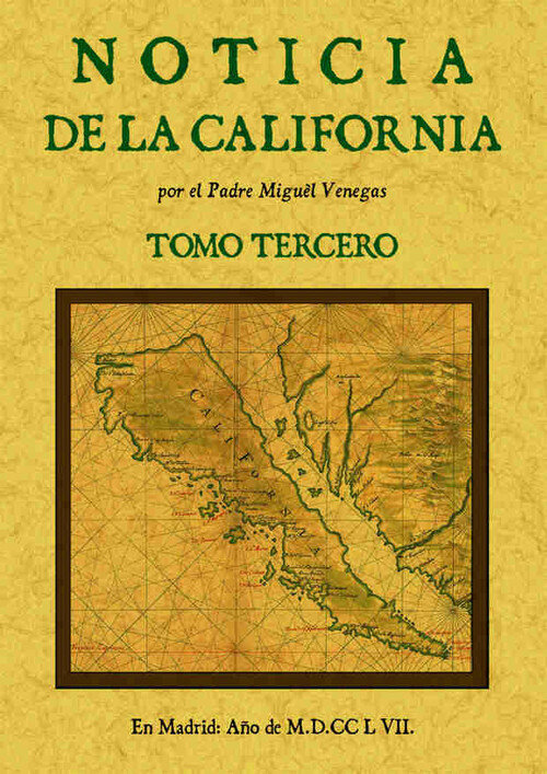 NOTICIA DE LA CALIFORNIA, Y DE SU CONQUISTA TEMPORAL, Y ESPI