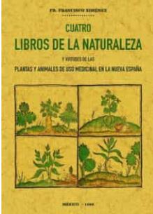 CUATRO LIBROS DE LA NATURALEZA Y VIRTUDES DE LAS PLANTAS Y A
