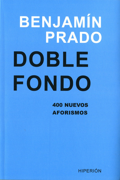 DOBLE FONDO (400 NUEVOS AFORISMOS)