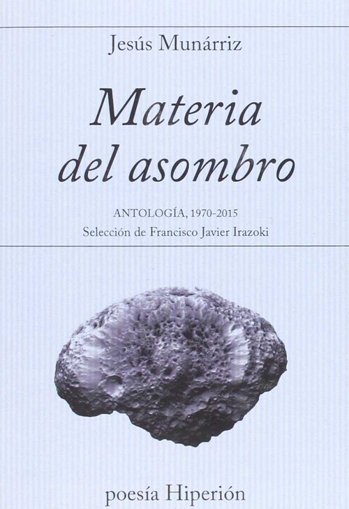 MATERIA DEL ASOMBRO. ANTOLOGIA 1970-2015