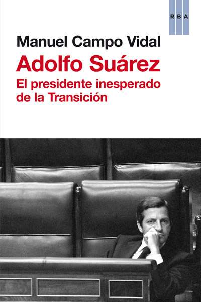 ADOLFO SUAREZ,HISTORIA DE UNA SOLEDAD