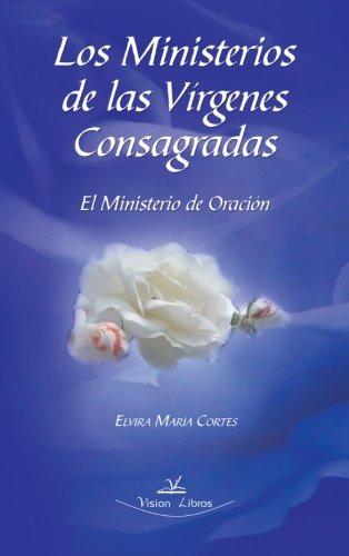 MINISTERIOS DE LAS V-RGENES CONSAGRADAS, LOS