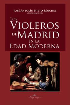 VIOLEROS DE MADRID EN LA EDAD MODERNA,LOS