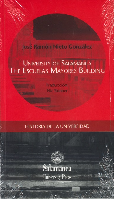 UNIVERSITY OF SALAMANCA. THE ESCUELAS MAYORES BUILDING