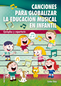 CANCIONES PARA GLOBALIZAR EDUCACION MUSICAL INFANTIL