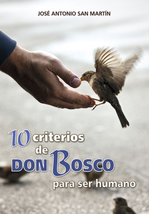 10 CRITERIOS DE DON BOSCO PARA EDUCAR HOY A LOS ALUMNOS