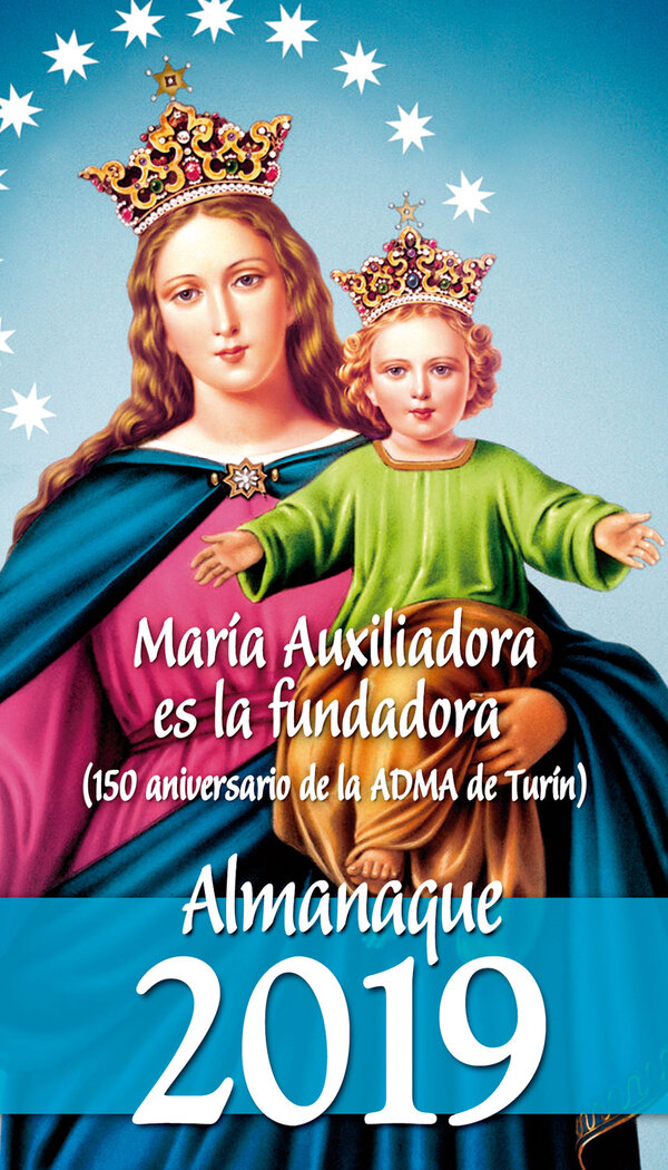 ALMANAQUE 2019 MARIA AUXILIADORA ES LA FUNDADORA