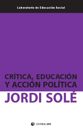 CRITICA, EDUCACION Y ACCION POLITICA (EDICION PARA COLOMBIA)