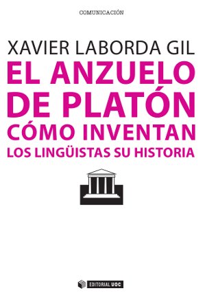 ANZUELO DE PLATON, COMO INVENTAN LOS LINGUISTAS SU HISTORIA