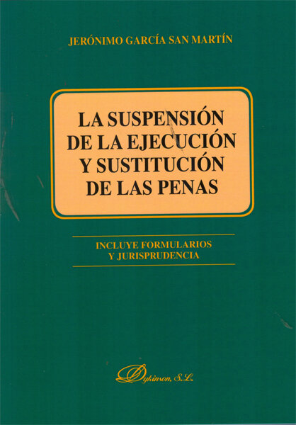 SUSPENSION DE LA EJECUCION Y SUSTITUCION DE LAS PENAS, LA