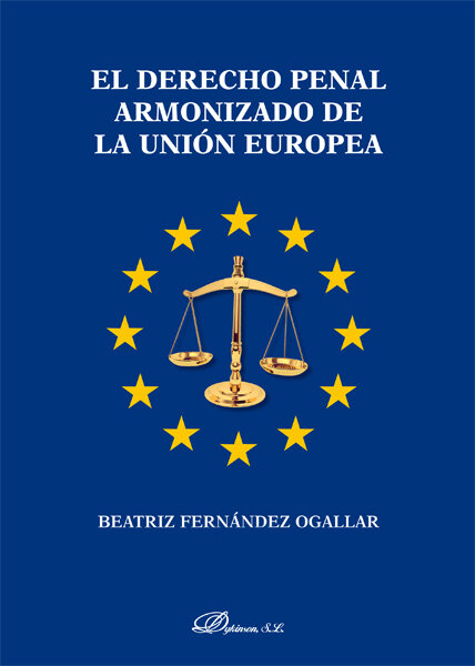 DERECHO PENAL ARMONIZADO DE LA UNION EUROPEA, EL