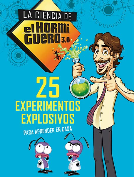 25 EXPERIMENTOS EXPLOSIVOS PARA APRENDER EN CASA (LA CIENCI