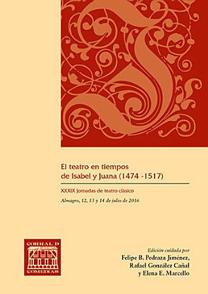 TEATRO EN TIEMPOS DE ISABEL Y JUANA ( 1474-1517), EL