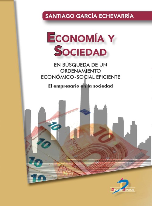 EMPRESARIO, EL ORDEN ECONOMICO Y LA SOCIEDAD,EL