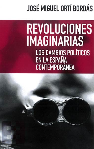 REVOLUCIONES IMAGINARIAS. LOS CAMBIOS POLITICOS EN LA ESPA