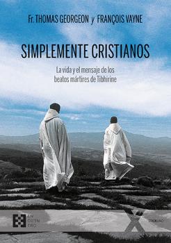 SIMPLEMENTE CRISTIANOS. LA VIDA Y EL MENSAJE DE LOS BEATOS
