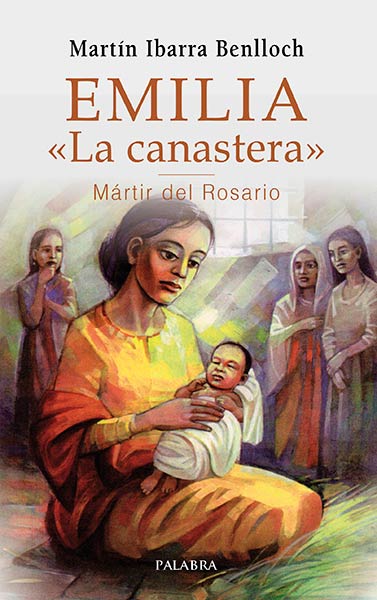 EMILIA LA CANASTERA, MARTIR DEL ROSARIO