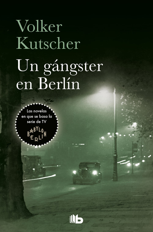 UN GANGSTER EN BERLIN (DETECTIVE GEREON RATH 3)