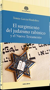 SURGIMIENTO DEL JUDAISMO RABINICO Y EL NUEVO TESTAMENTO,EL