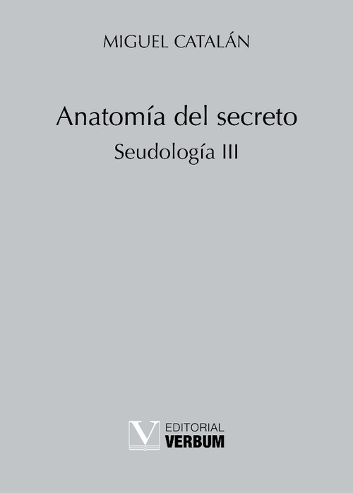 ANATOMIA DEL SECRETO. SEUDOLOGIA III