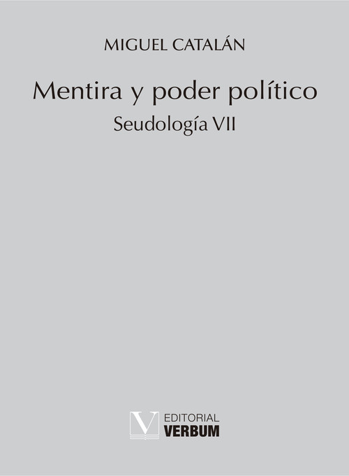 MENTIRA Y PODER POLITICO. SEUDOLOGIA VII