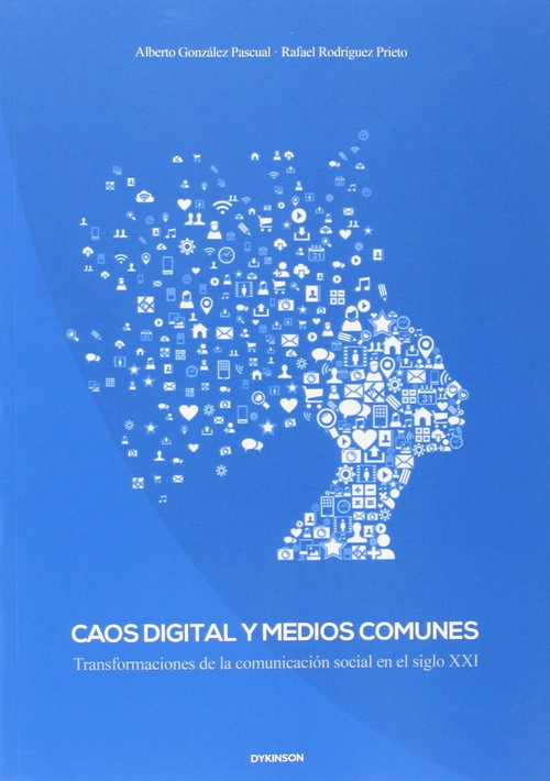 CAOS DIGITAL Y MEDIOS COMUNES. TRANSFORMACIONES DE LA COMUNI