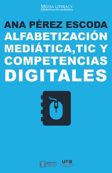 ALFABETIZACION MEDIATICA TIC Y COMPETENCIAS DIGITALES