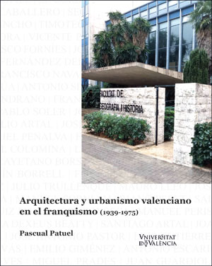 ARQUITECTURA Y URBANISMO VALENCIANO EN EL FRANQUISMO (1939-1