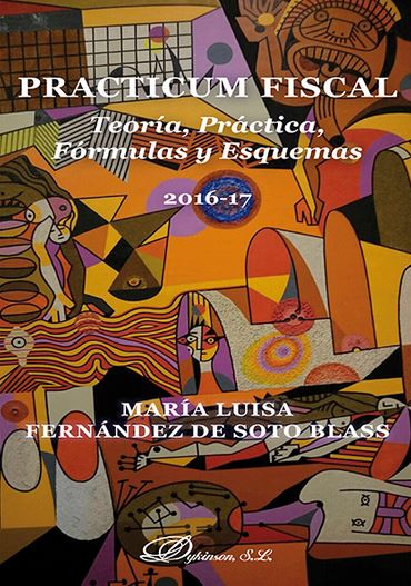 PRACTICUM FISCAL. TEORIA, PRACTICA, FORMULAS Y ESQUEMAS