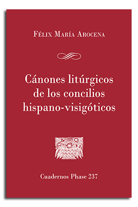 CANONES LITURGICOS DE LOS CONCILIOS HISPANO-VISIGOTICOS
