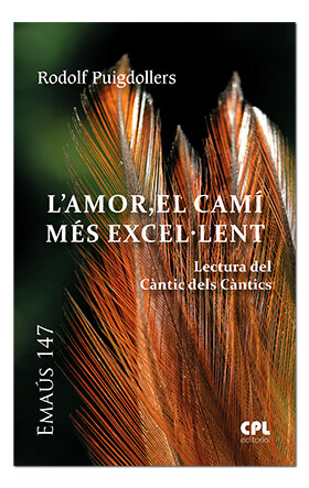 L'AMOR, EL CAMI MES EXCEL.LENT. LECTURA DEL CANTIC DELS CANT