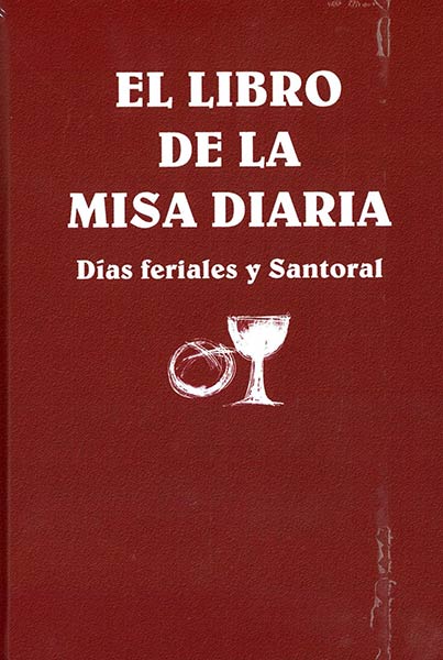 LIBRO DE LA MISA DIARIA, EL. DIAS FERIALES Y SANTORAL