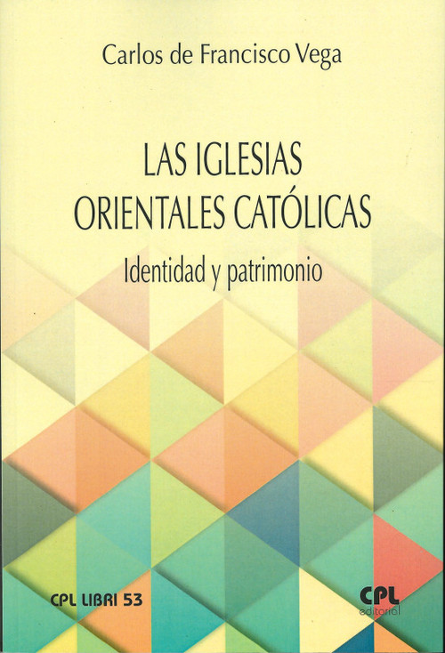 IGLESIAS ORIENTALES CATOLICAS, LA. IDENTIDAD Y PATRIMONIO