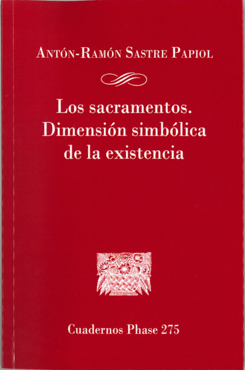 SACRAMENTOS DIMENSION SIMBOLICA DE LA EXISTENCIA, LOS
