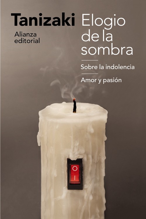 ELOGIO DE LA SOMBRA / SOBRE LA INDOLENCIA / AMOR Y PASION
