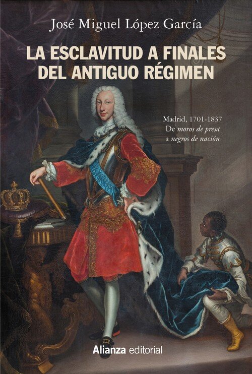 ESCLAVITUD A FINALES DEL ANTIGUO REGIMEN. MADRID, 1701-1837