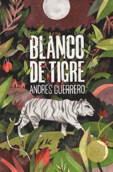 BLANCO DE TIGRE (PREMIO GRAN ANGULAR 2019)