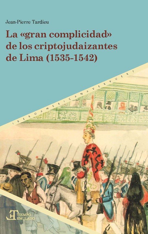 GRAN COMPLICIDAD DE LOS CRIPTOJUDAIZANTES DE LIMA (1535-1542