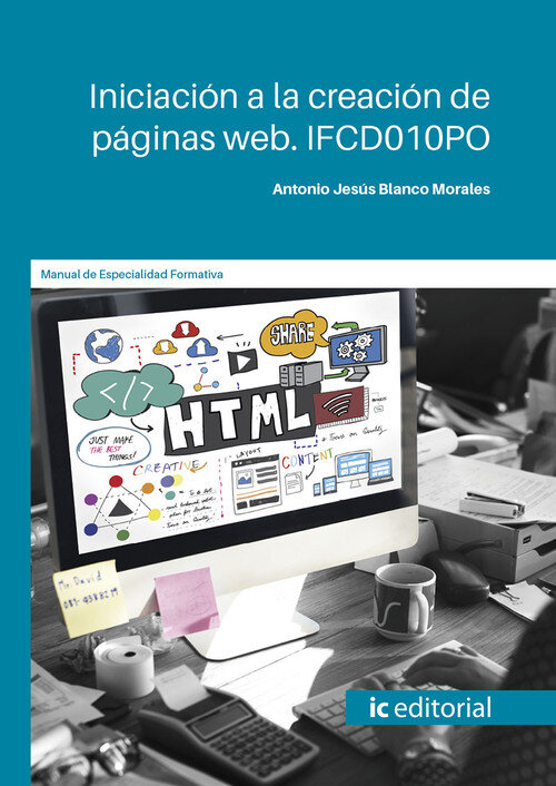 INICIACION A LA CREACION DE PAGINAS WEB. IFCD010PO