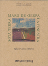MARS DE GESPA/LA FINESTRA/SOTA TERRA