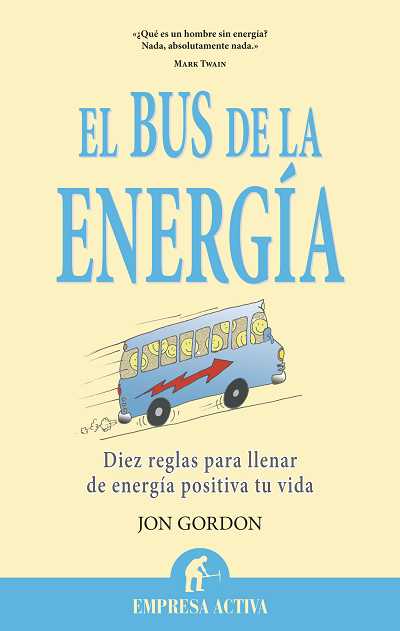 BUS DE LA ENERGIA,EL-DIEZ REGLAS PARA LLENAR DE ENERGIA POSI