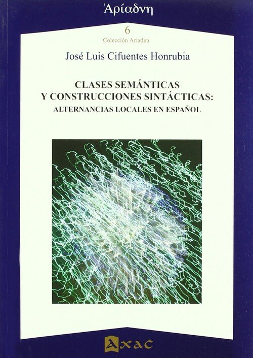 CLASES SEMANTICAS Y CONSTRUCCIONES SINTACTICAS ALTERNANCIA
