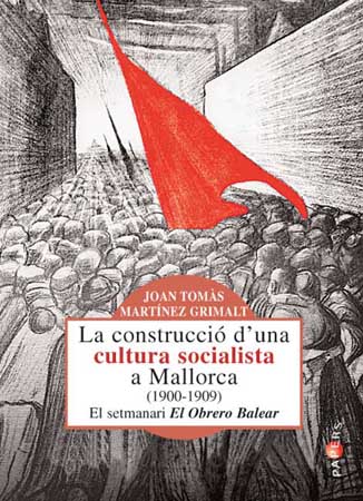 CONSTRUCCIO D'UNA CULTURA SOCIALISTA A MALLORCA (1900-1909),