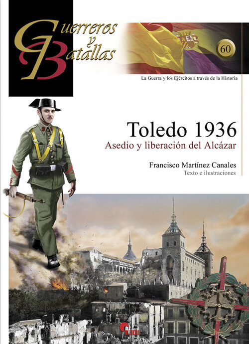 TOLEDO 1936-ASEDIO Y LIBERACION DEL ALCAZAR